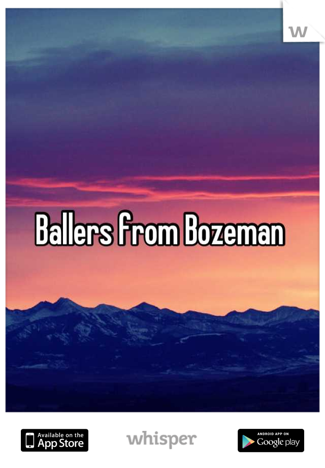 Ballers from Bozeman 