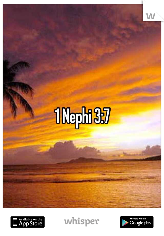 1 Nephi 3:7