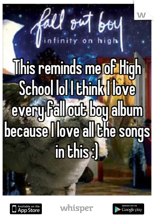 This reminds me of High School lol I think I love every fall out boy album because I love all the songs in this :)