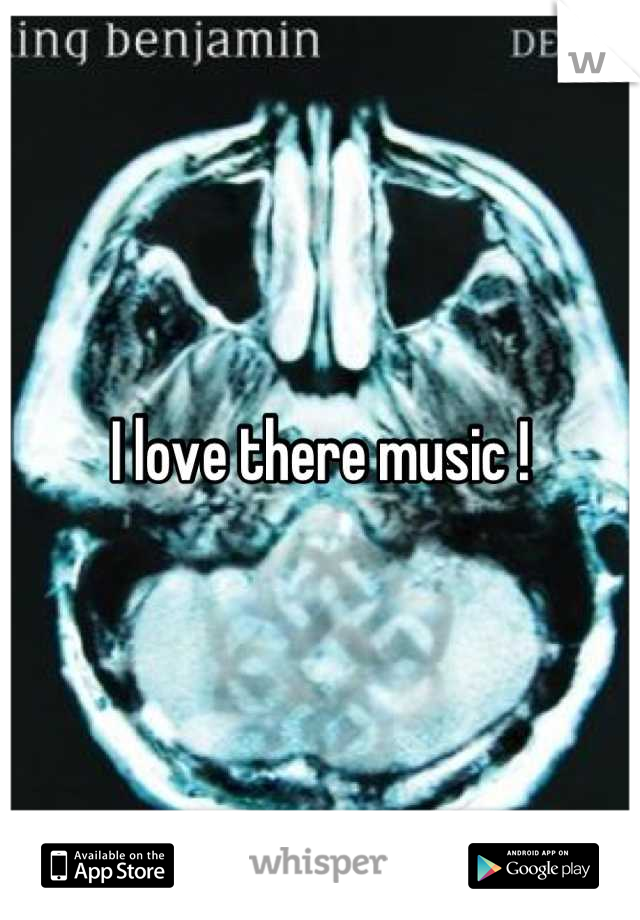 I love there music !