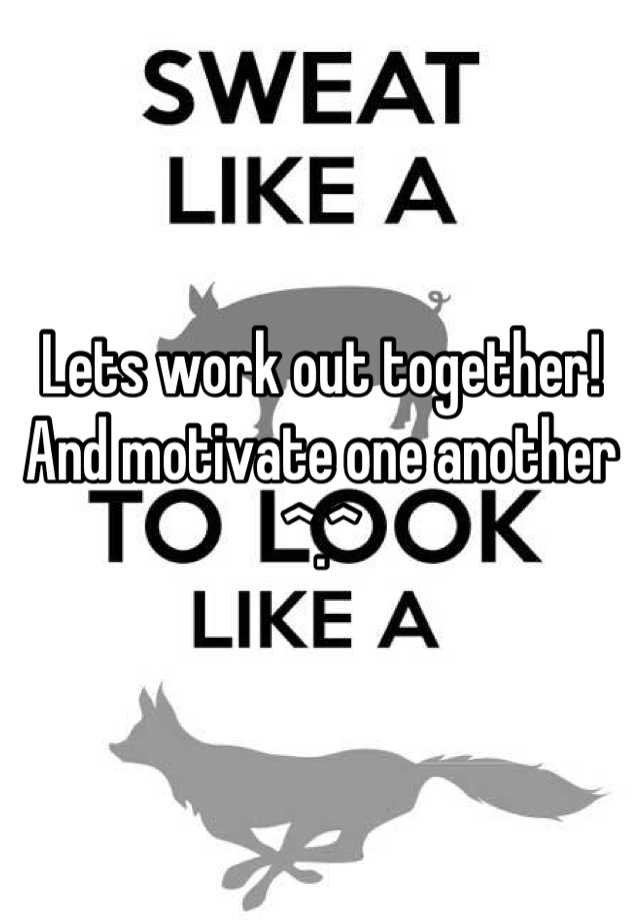 lets-work-out-together-and-motivate-one-another