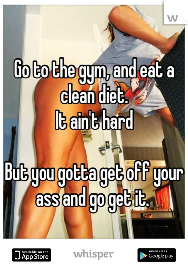 Go to the gym, and eat a clean diet.
It ain't hard

But you gotta get off your ass and go get it. 