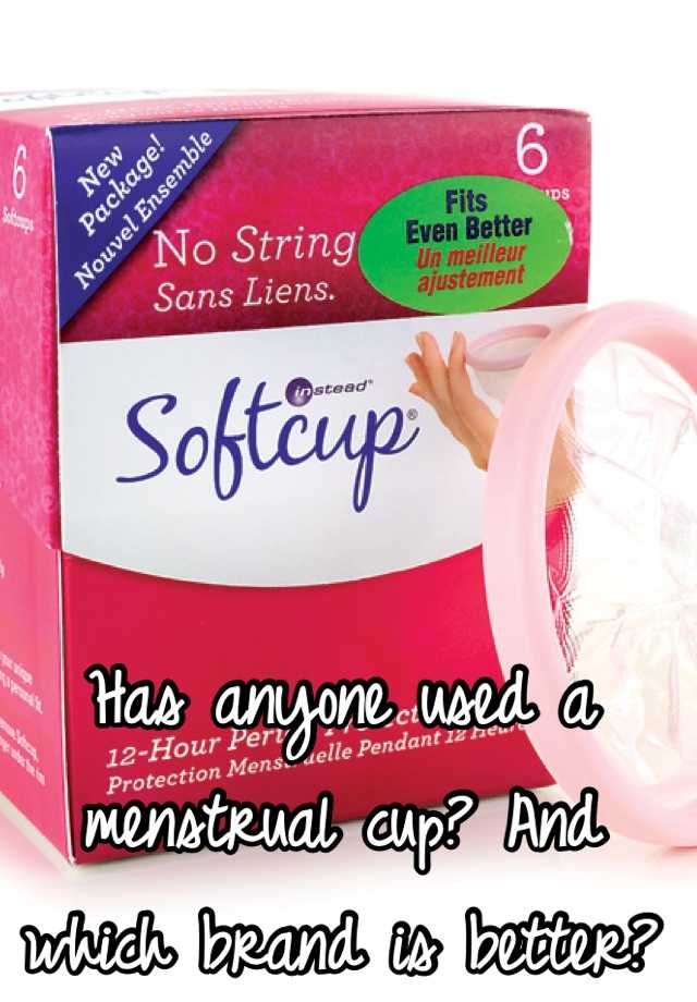 has-anyone-used-a-menstrual-cup-and-which-brand-is-better