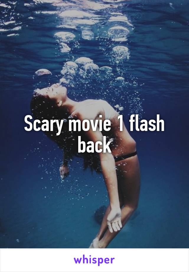 Scary movie 1 flash back