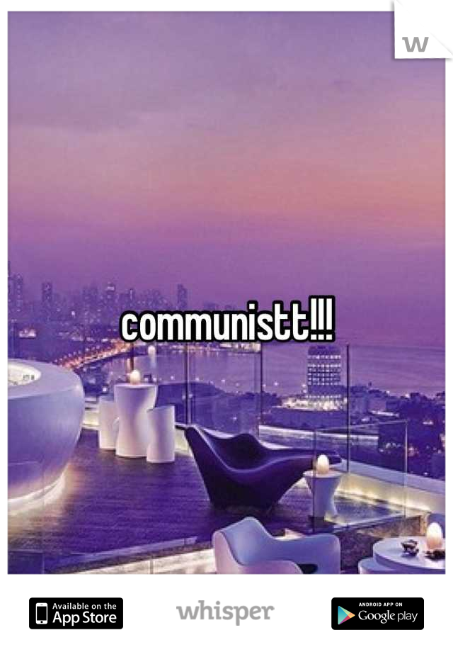 communistt!!!