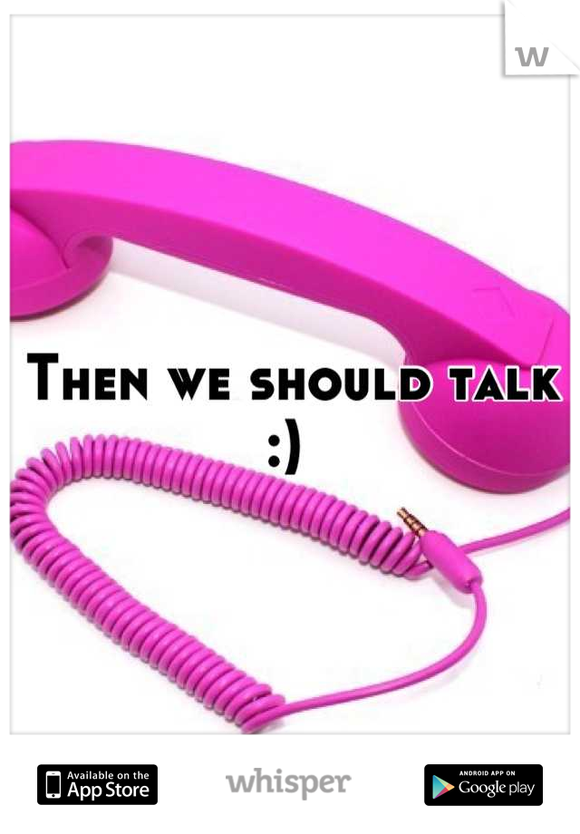 Then we should talk :) 