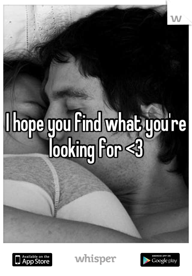 I hope you find what you're looking for <3
