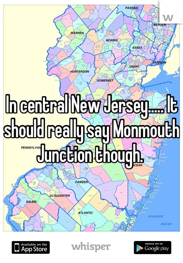 In central New Jersey..... It should really say Monmouth Junction though. 