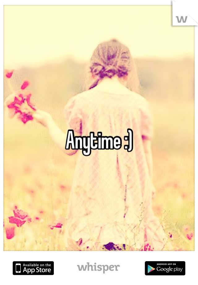 Anytime :)