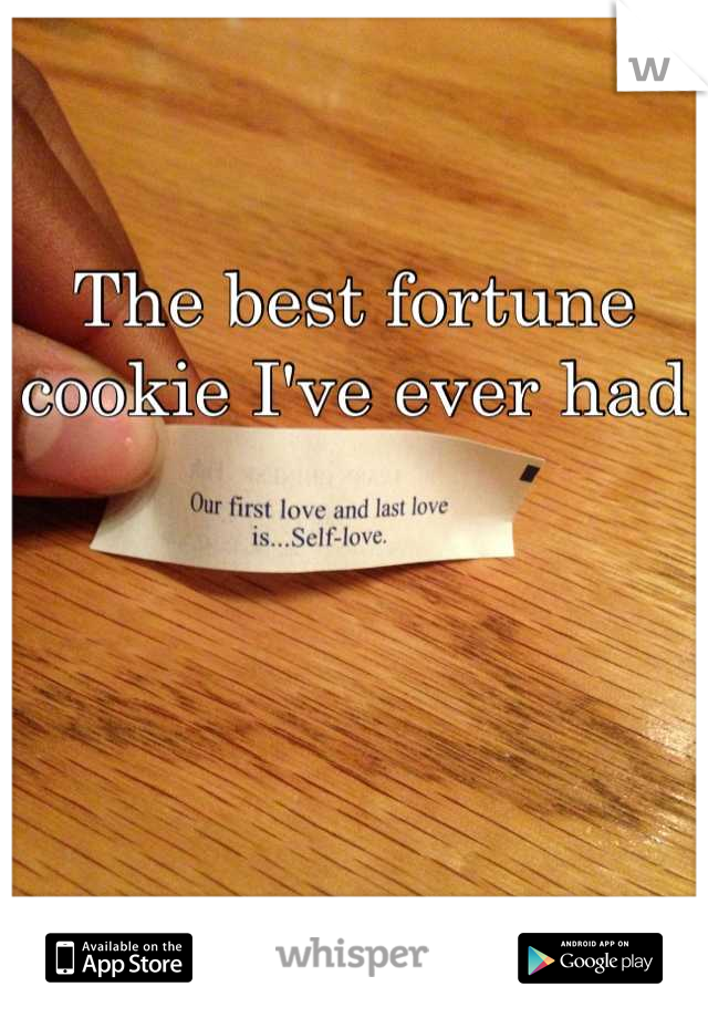 The best fortune cookie I've ever had