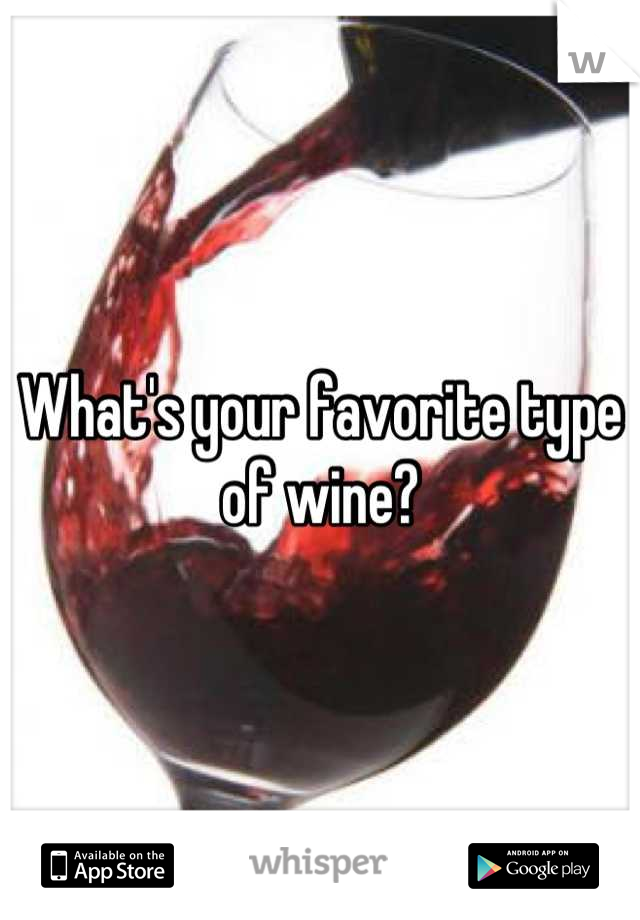 What's your favorite type of wine?