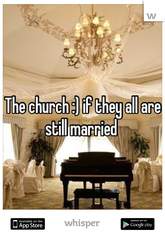 The church :) if they all are still married 