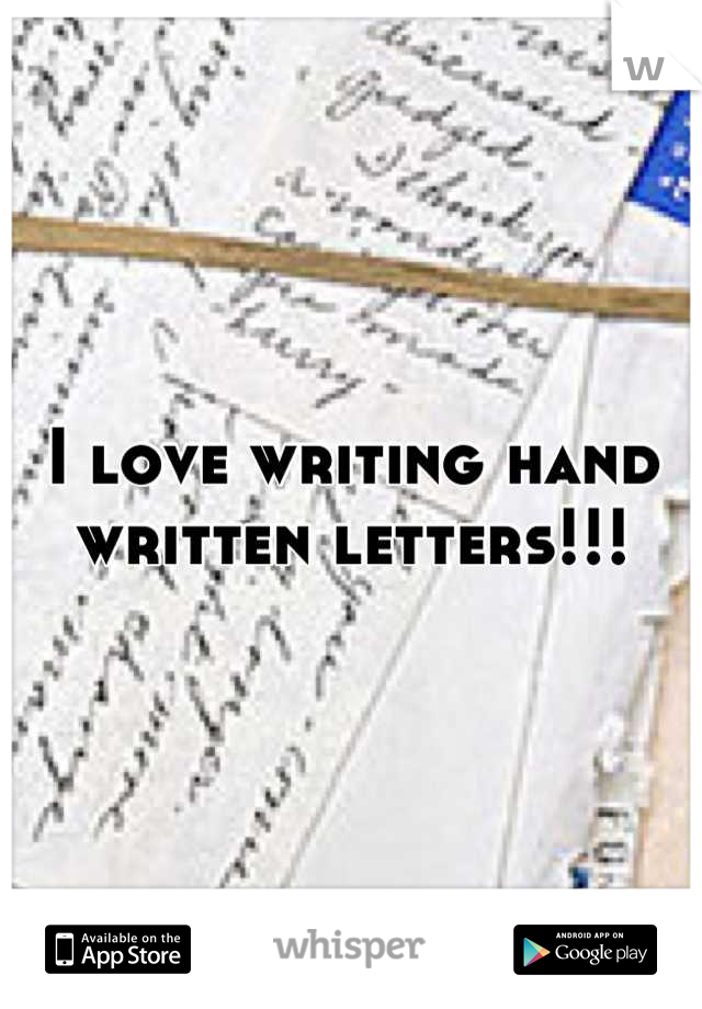 I love writing hand written letters!!!