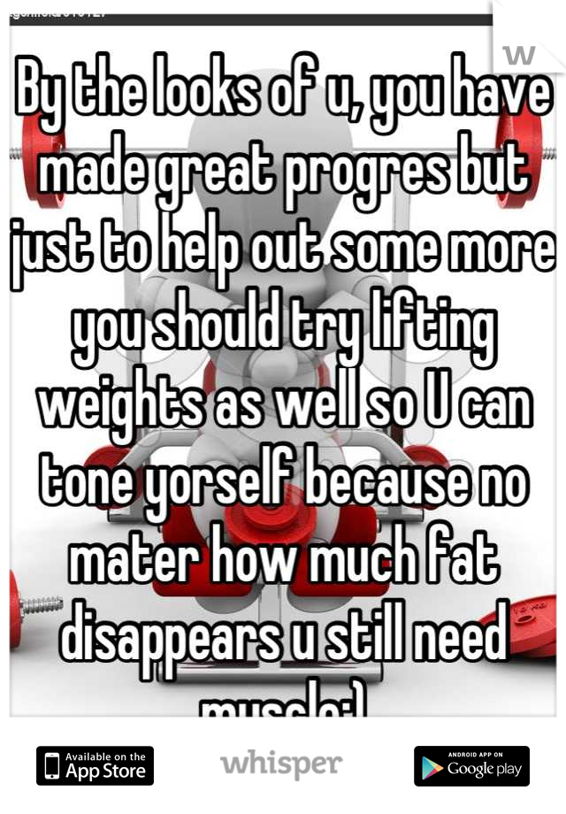 By the looks of u, you have made great progres but just to help out some more you should try lifting weights as well so U can tone yorself because no mater how much fat disappears u still need muscle:)