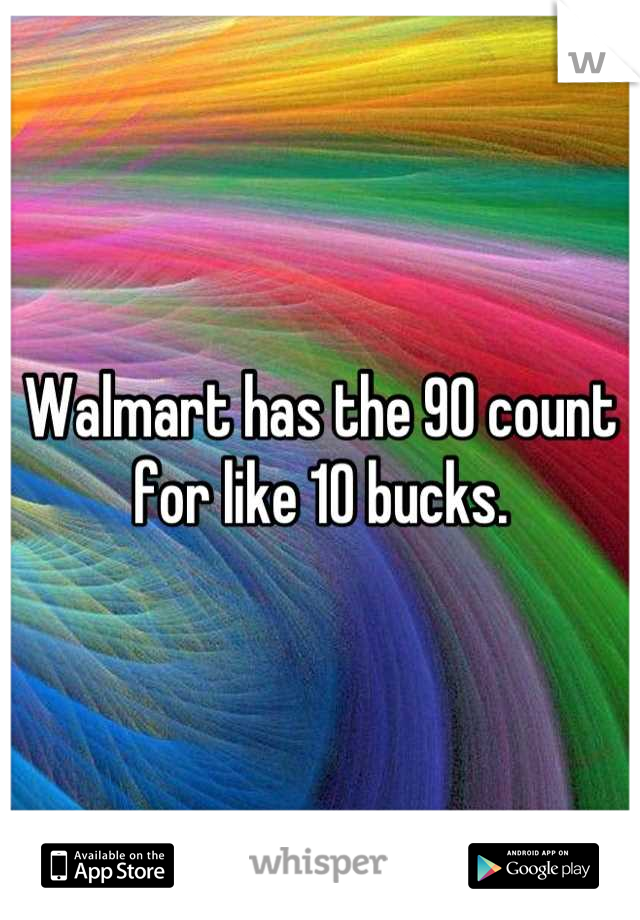 Walmart has the 90 count for like 10 bucks.
