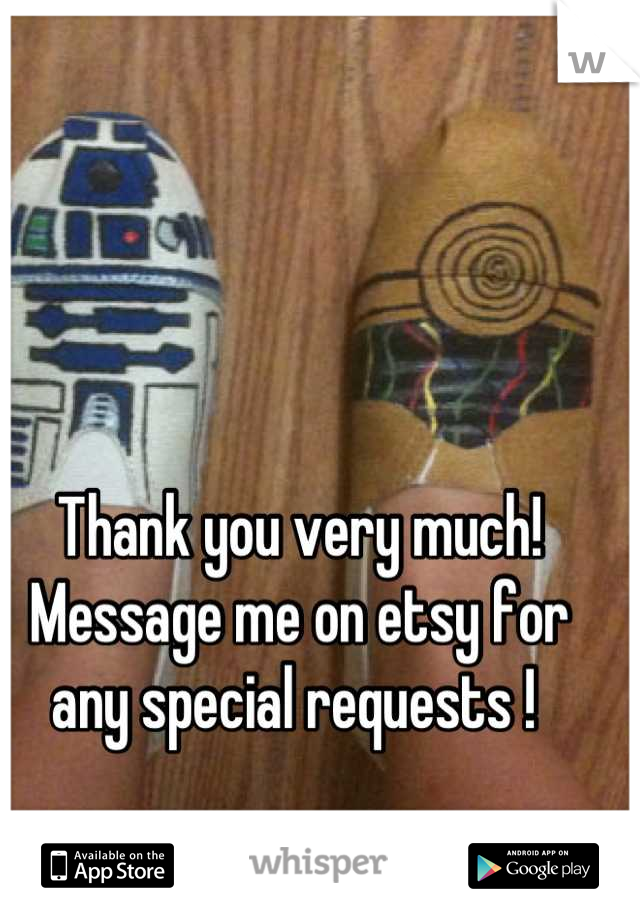 Thank you very much! Message me on etsy for any special requests ! 