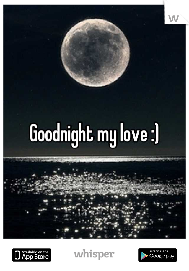 Goodnight my love :)