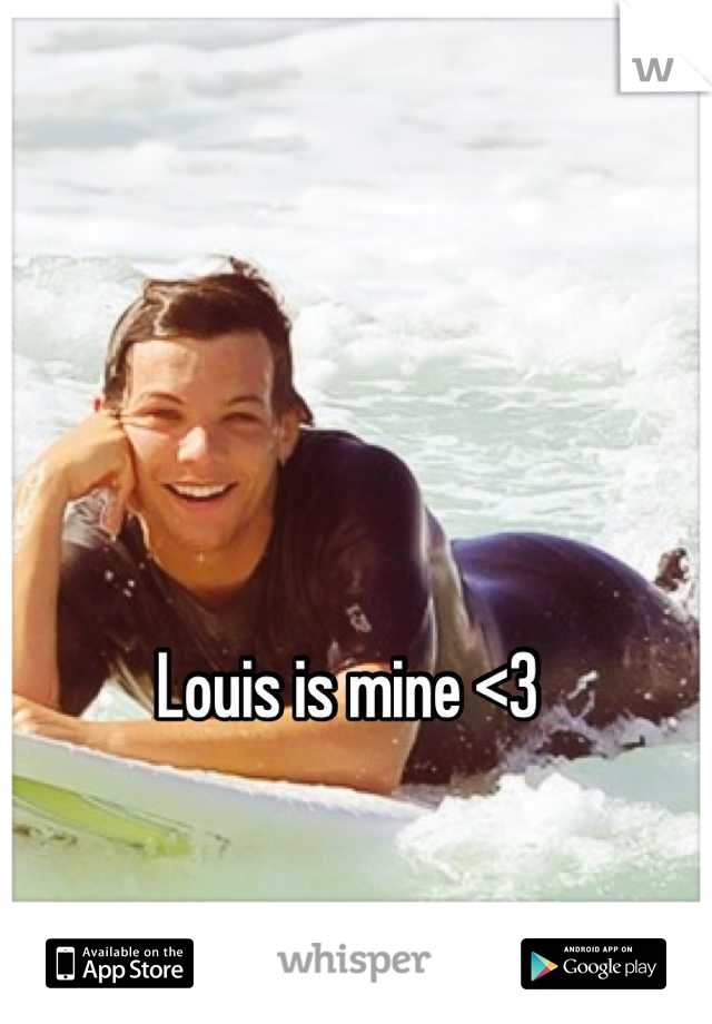 Louis is mine <3