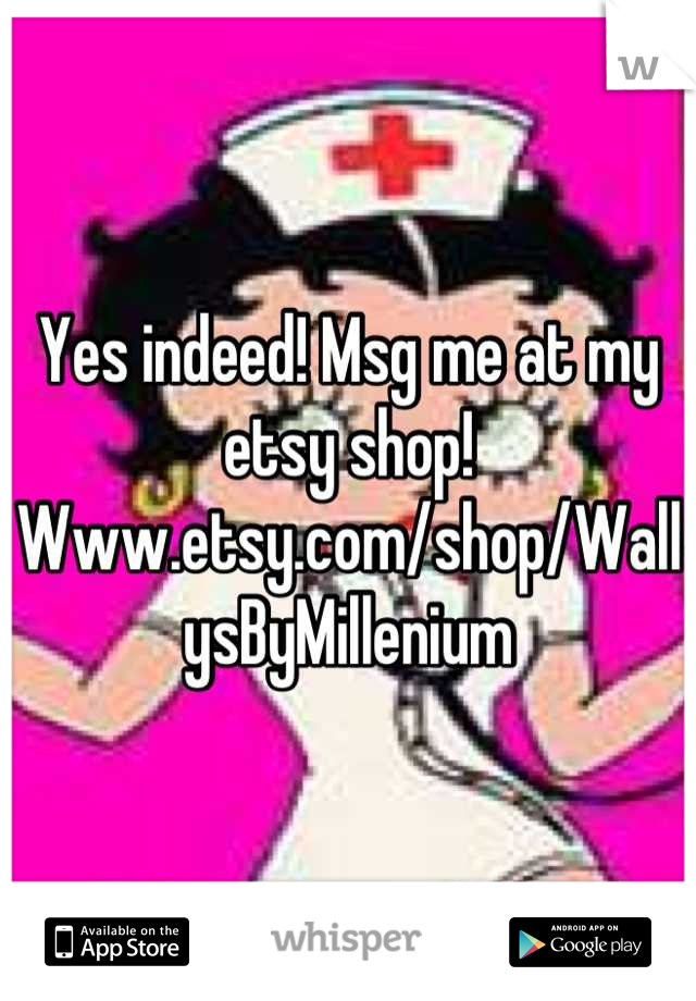 Yes indeed! Msg me at my etsy shop! Www.etsy.com/shop/WallysByMillenium