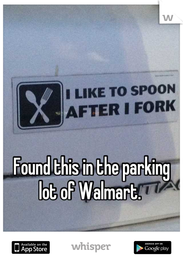 Found this in the parking lot of Walmart. 