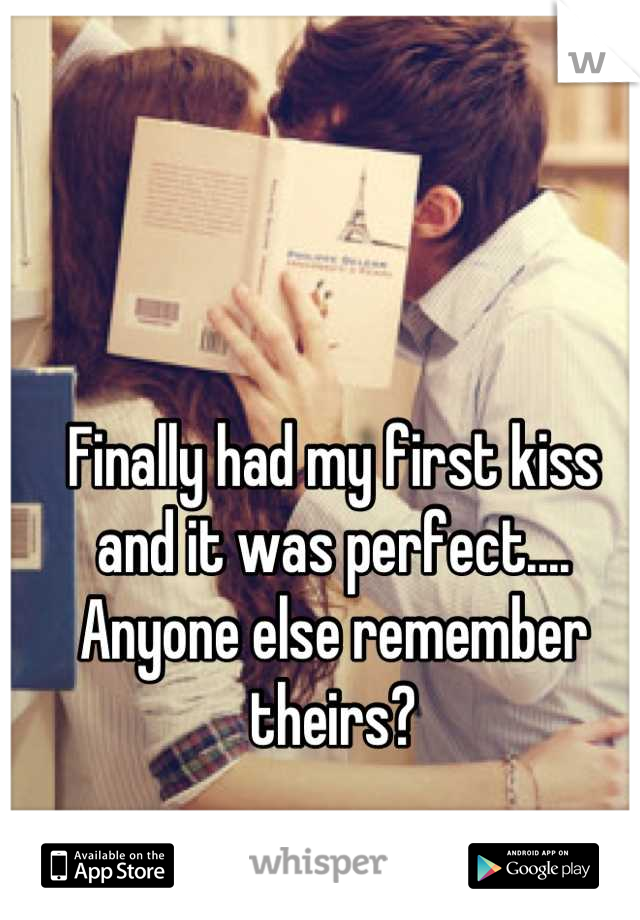 Finally had my first kiss and it was perfect.... Anyone else remember theirs?