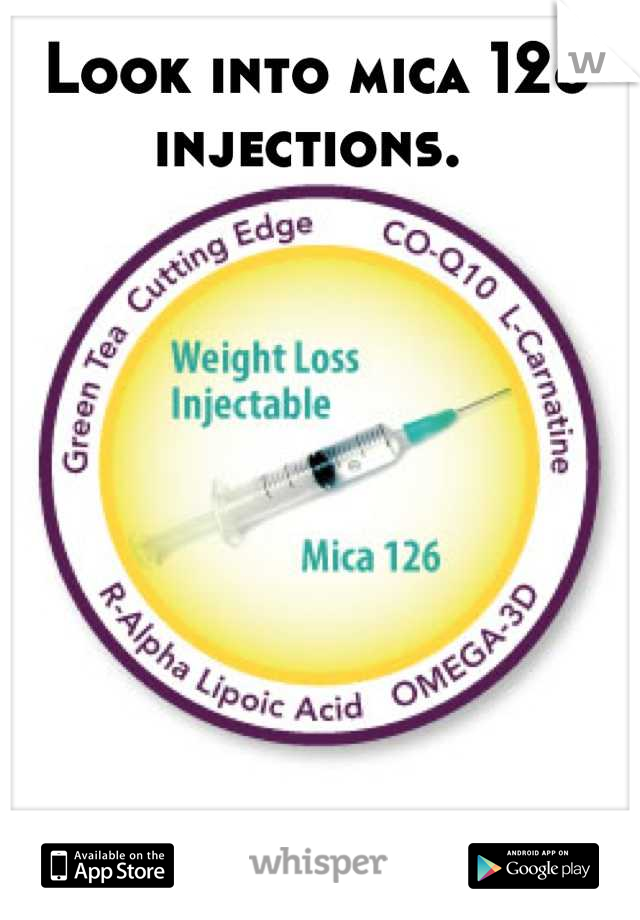 Look into mica 126 injections. 