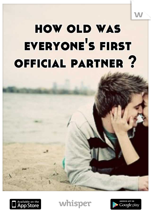 how old was everyone's first official partner ? 