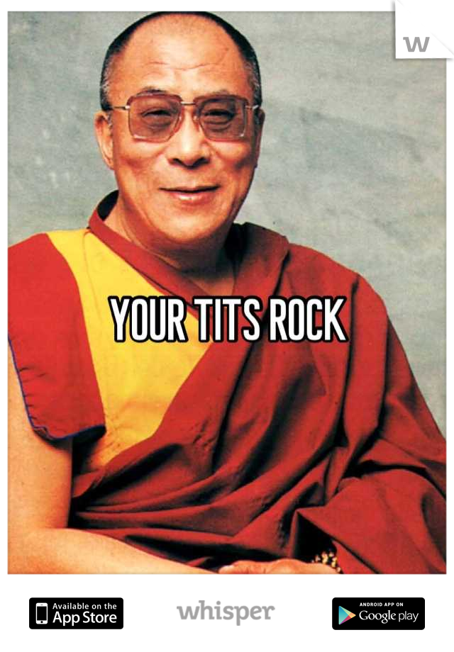 YOUR TITS ROCK