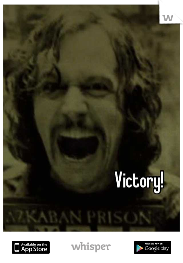 Victory!