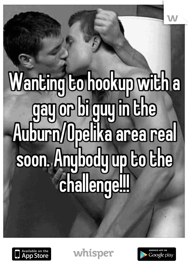 Wanting to hookup with a gay or bi guy in the Auburn/Opelika area real soon. Anybody up to the challenge!!!