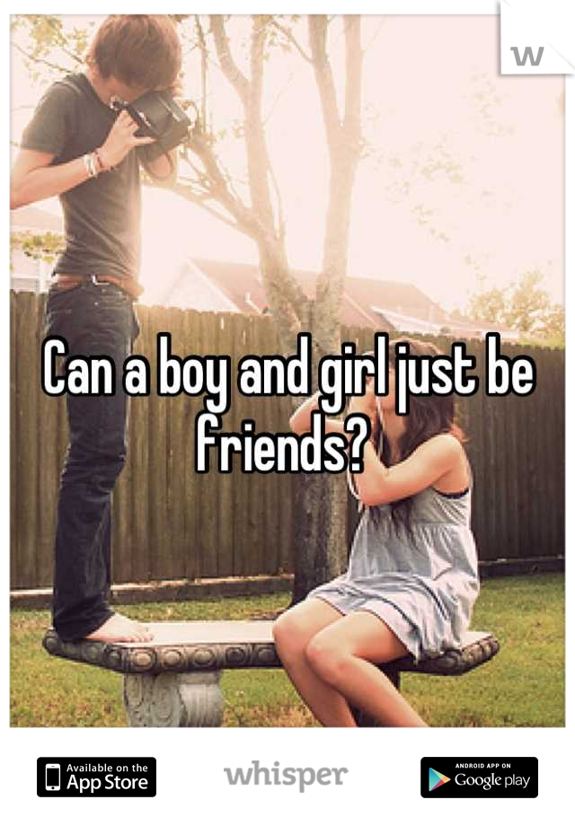 Can a boy and girl just be friends? 