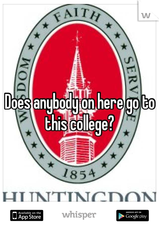 Does anybody on here go to this college?