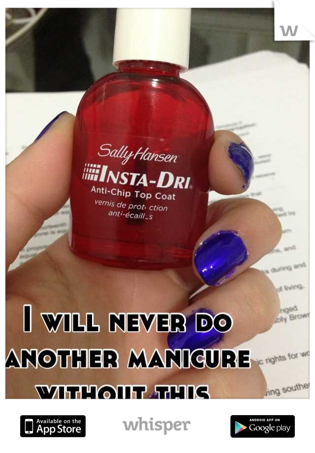 I will never do another manicure without this 