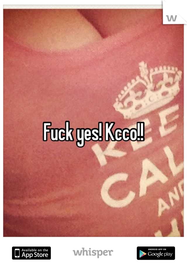 Fuck yes! Kcco!!
