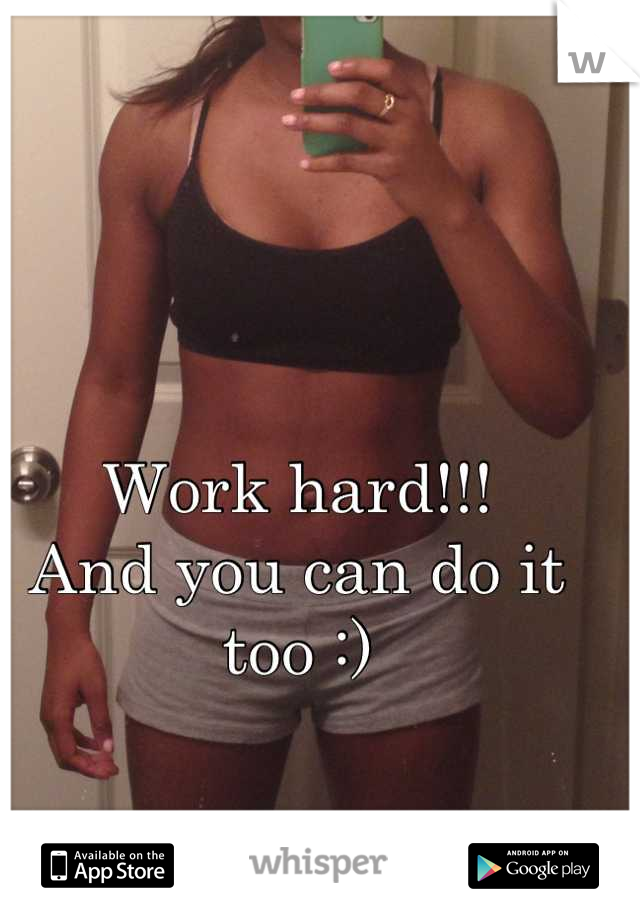 Work hard!!! 
And you can do it too :)