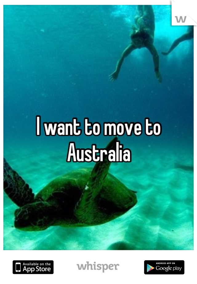 I want to move to Australia