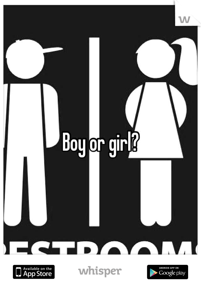 Boy or girl?