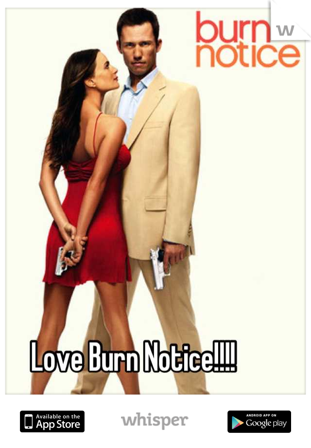 Love Burn Notice!!!!