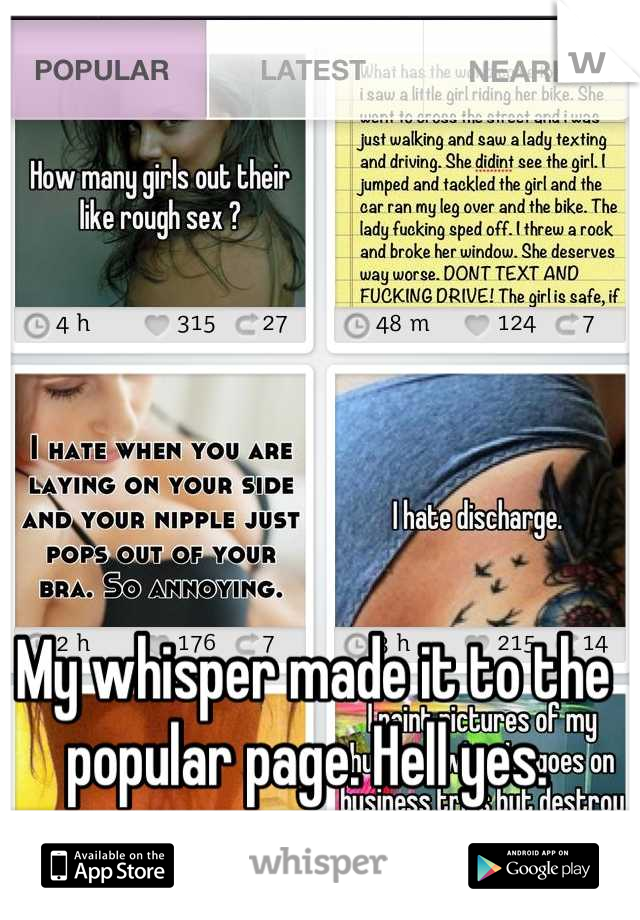 My whisper made it to the popular page. Hell yes. 