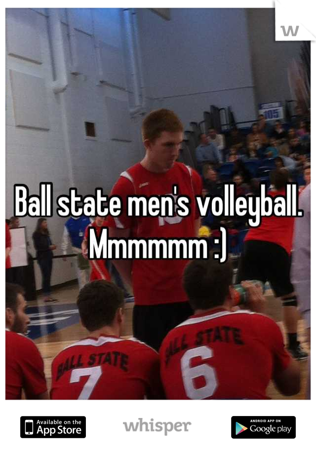 Ball state men's volleyball. Mmmmmm :)