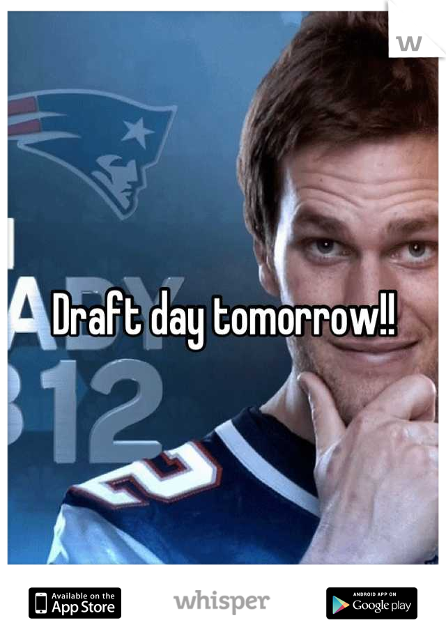 Draft day tomorrow!!