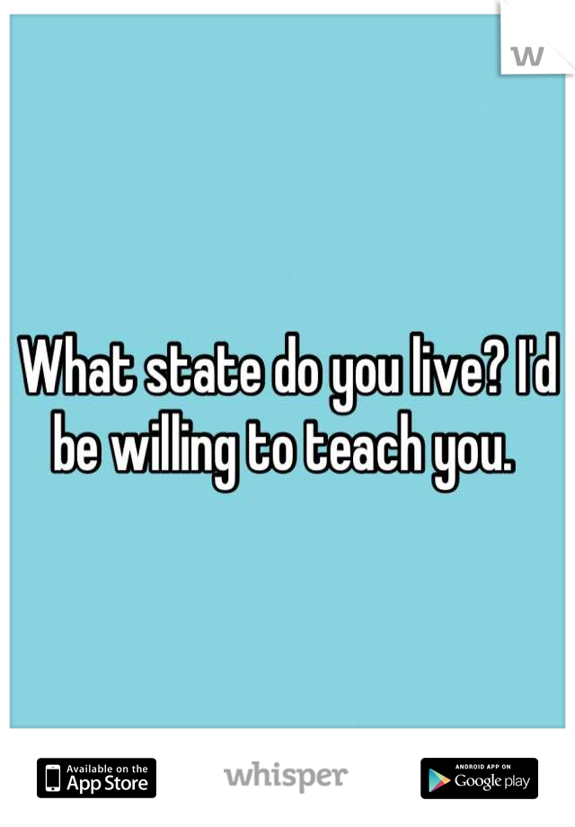 What state do you live? I'd be willing to teach you. 