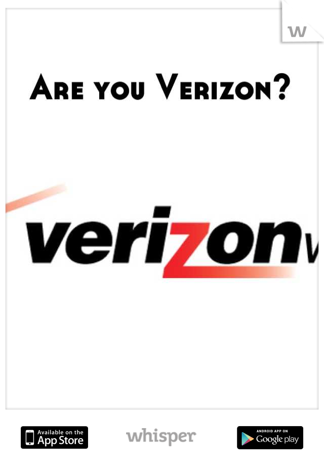 Are you Verizon?