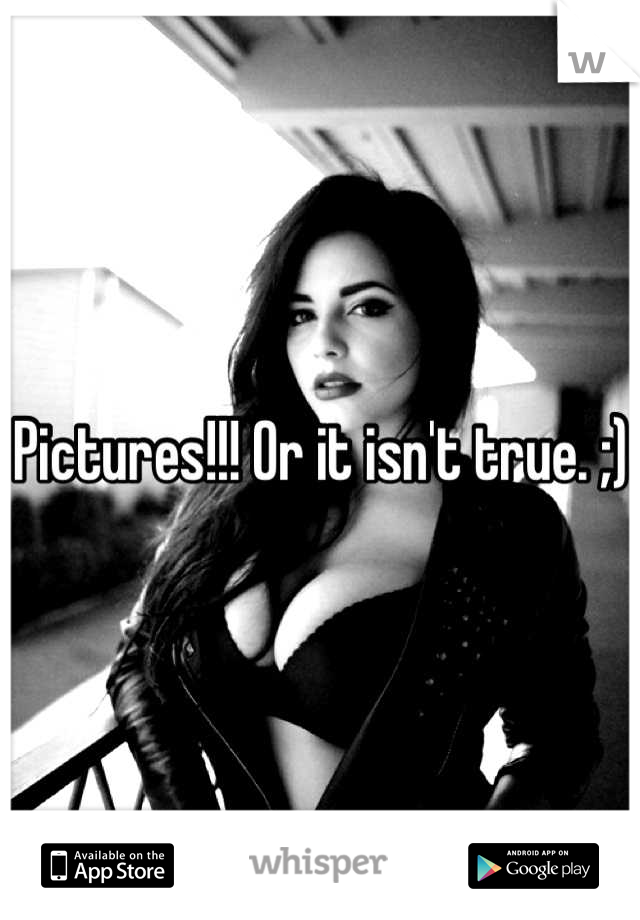 Pictures!!! Or it isn't true. ;)