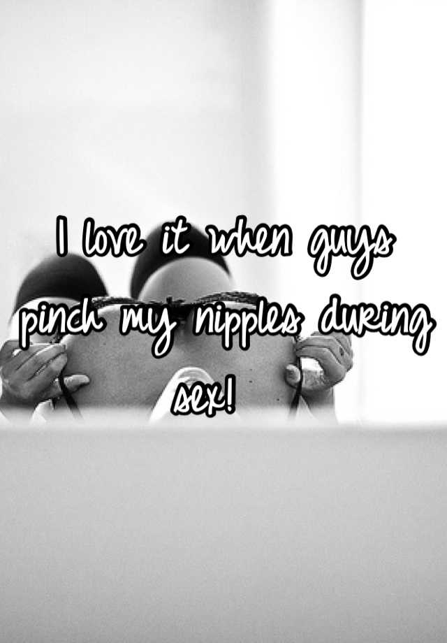 A pinch is a pinch. If you pinch my right nipple, I'm - IdleHearts