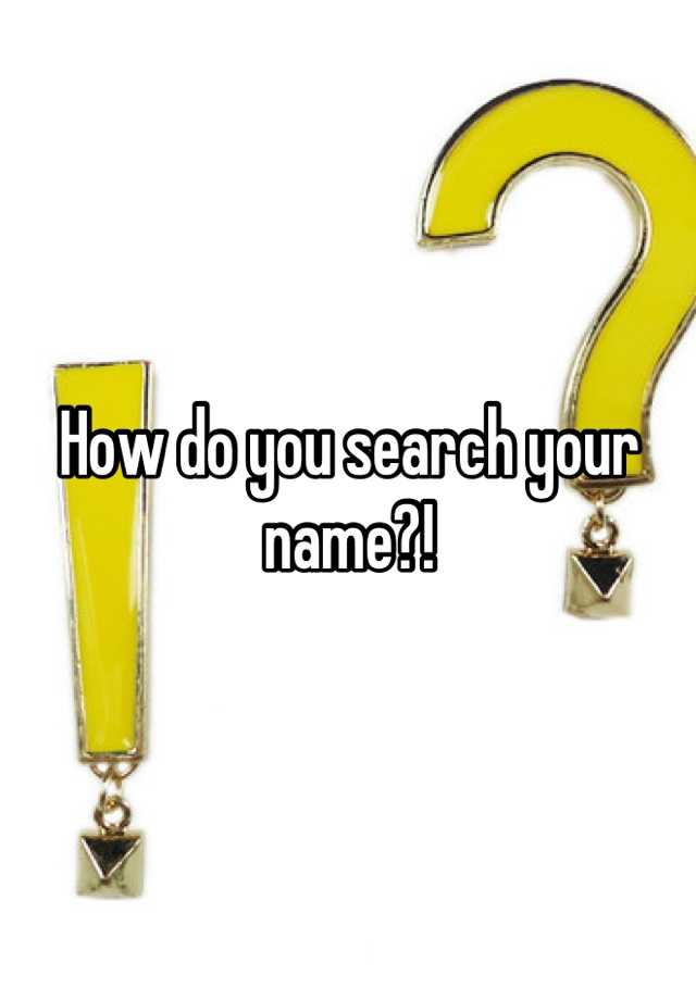 how-do-you-search-your-name