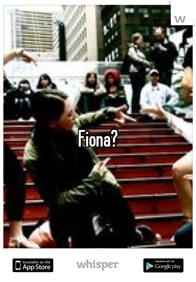 Fiona?