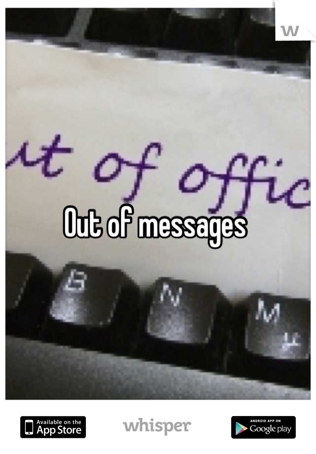 Out of messages 