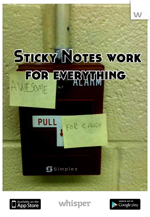 Sticky Notes work for everything 