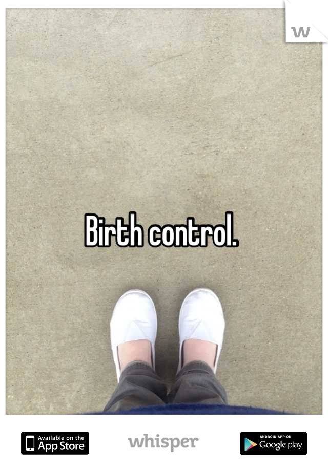 Birth control. 